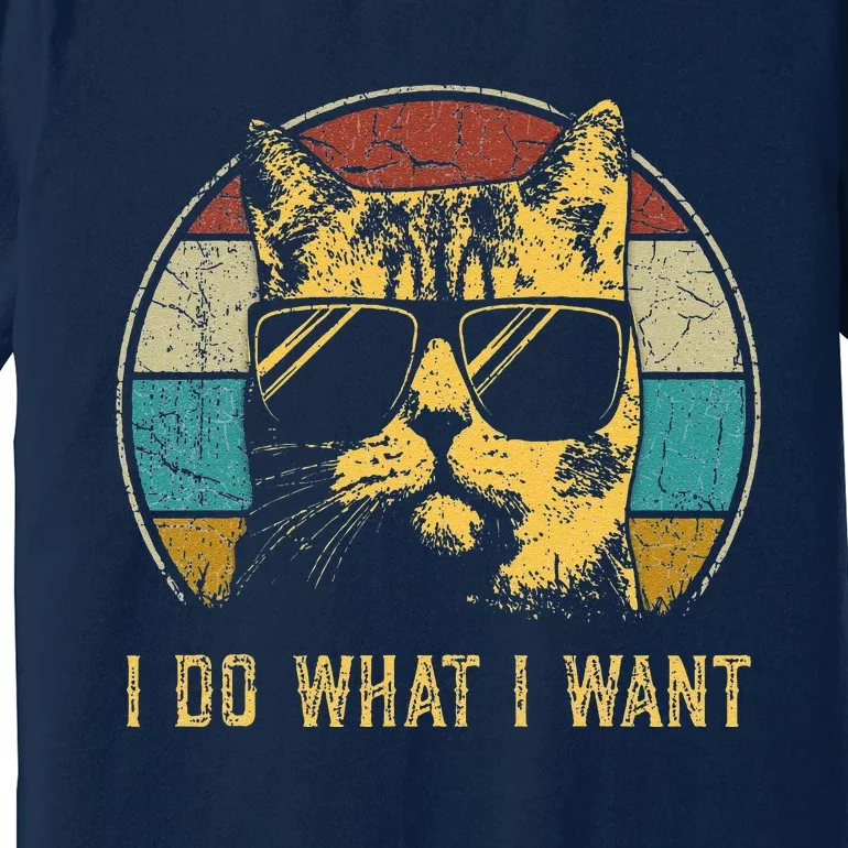 Cat Themed Tee For Women Funny I Do What I Want Cat Premium T-Shirt