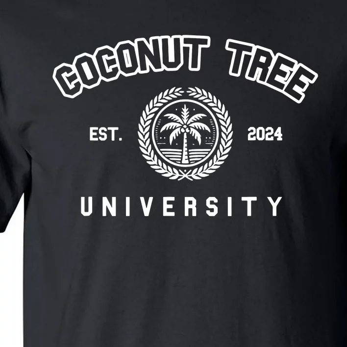 Coconut Tree University Coconut Tree Kamala Harris Meme Tall T-Shirt