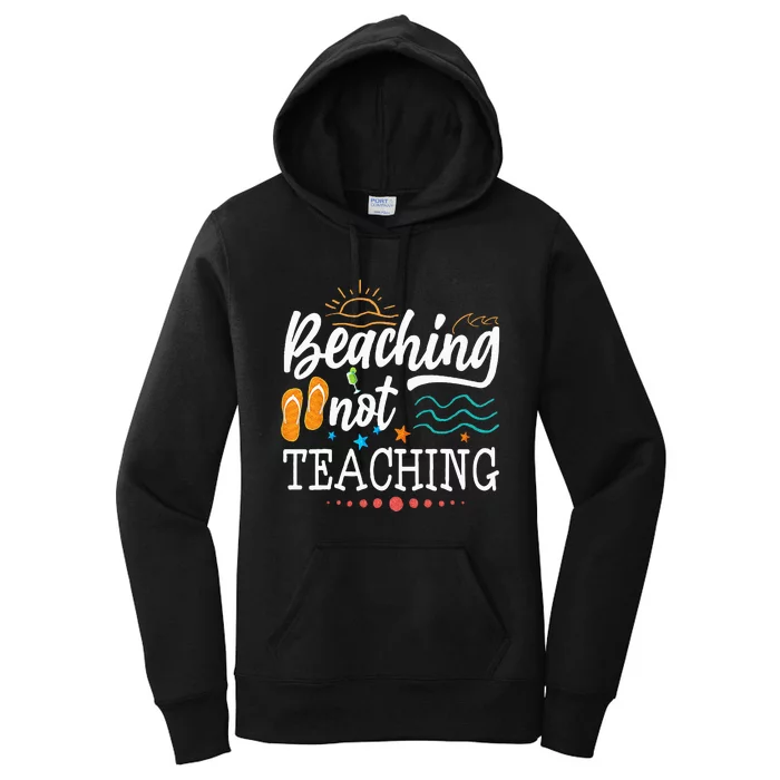 Cool Teacher Vacation Beaching Not Teaching Teacher Off Duty Women's Pullover Hoodie