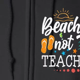 Cool Teacher Vacation Beaching Not Teaching Teacher Off Duty Full Zip Hoodie