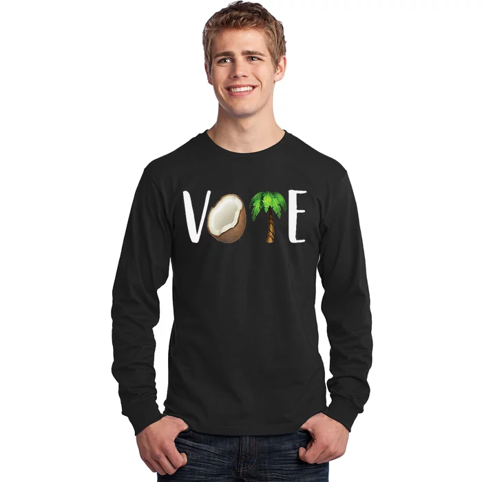 Coconut Tree Vote Funny Kamala Long Sleeve Shirt