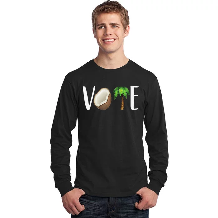 Coconut Tree Vote Funny Kamala Tall Long Sleeve T-Shirt