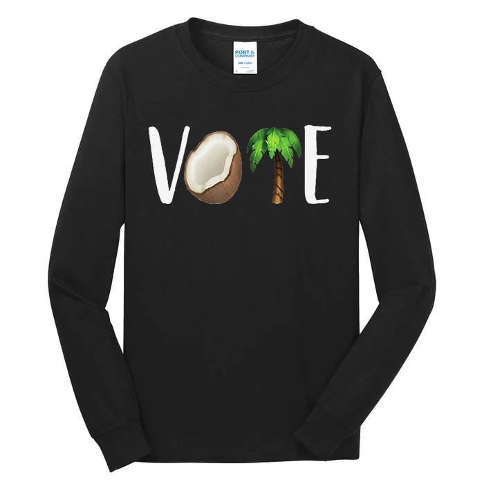 Coconut Tree Vote Funny Kamala Tall Long Sleeve T-Shirt