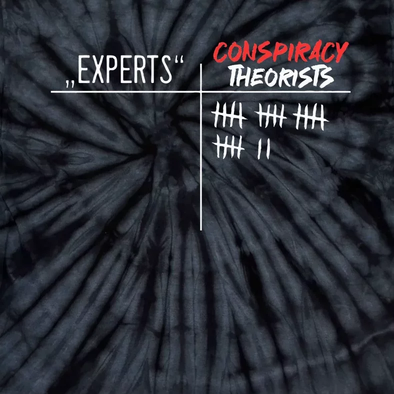 Conspiracy Theorist Vs. Experts Conspiracy Theory Tie-Dye T-Shirt