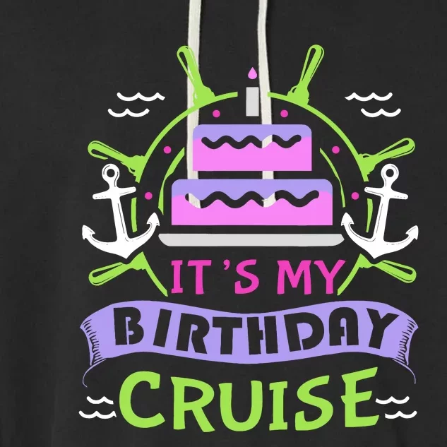 Cruise Trip Vacation Gift Birthday Cruise Garment-Dyed Fleece Hoodie