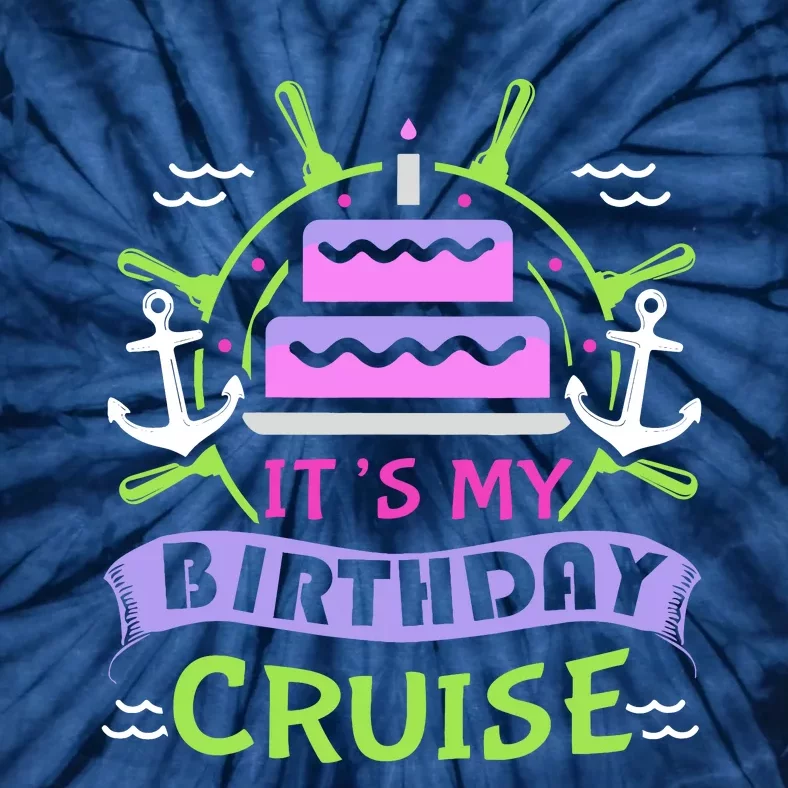 Cruise Trip Vacation Gift Birthday Cruise Tie-Dye T-Shirt