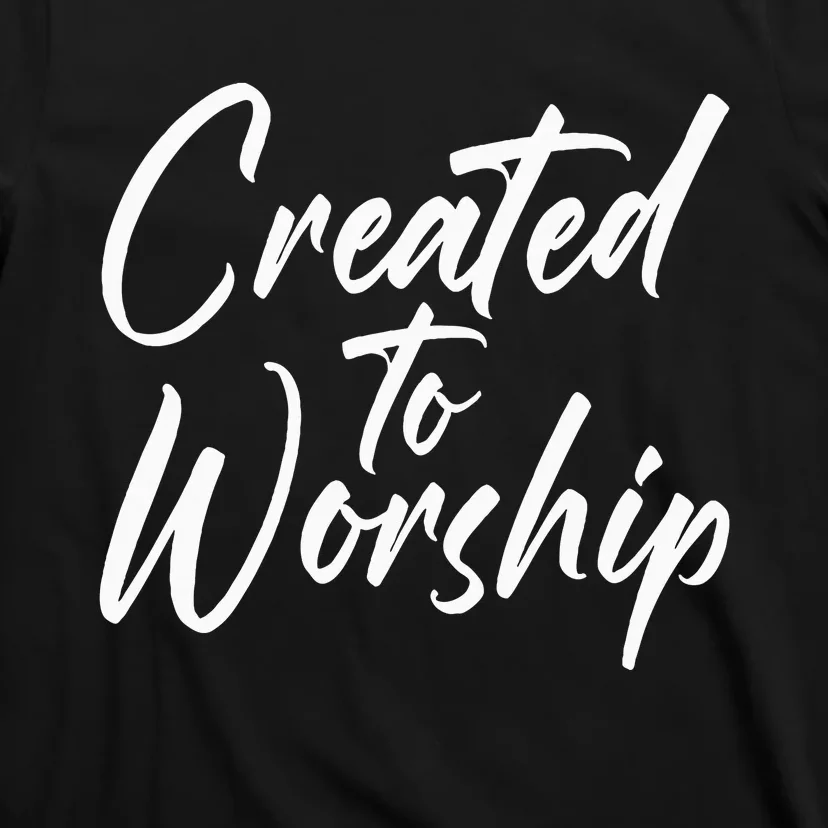 Created To Worship Worship Religious T-Shirt