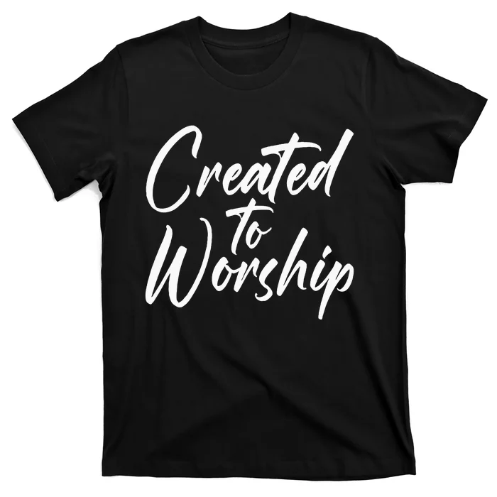 Created To Worship Worship Religious T-Shirt