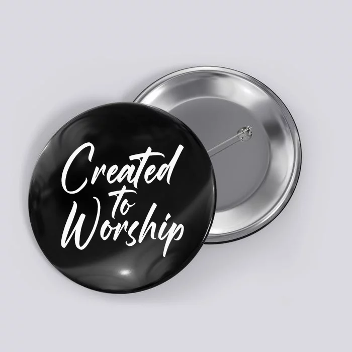 Created To Worship Worship Religious Button