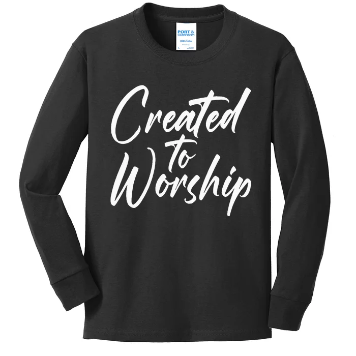 Created To Worship Worship Religious Kids Long Sleeve Shirt