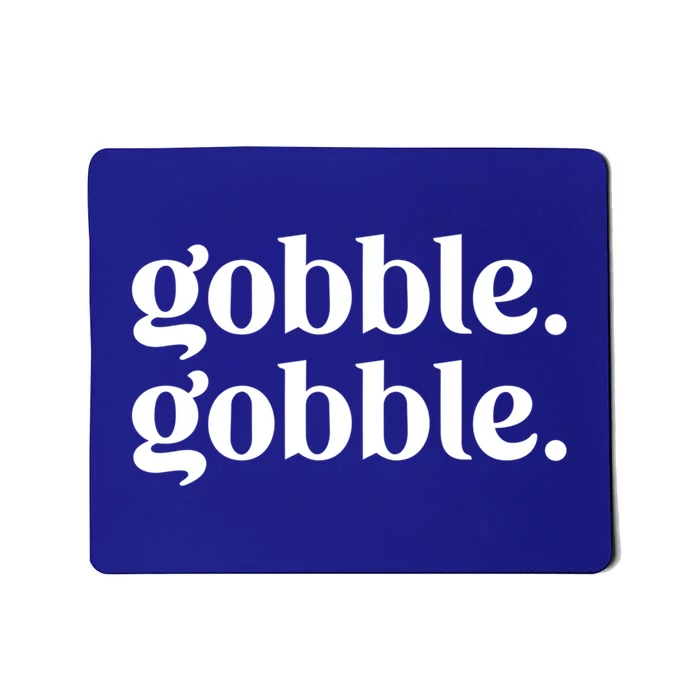 Celebrate Thanksgiving With This Funny Gobble Gobble Fall De Gift Mousepad