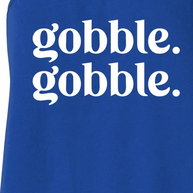 Celebrate Thanksgiving With This Funny Gobble Gobble Fall De Gift Women's Racerback Tank