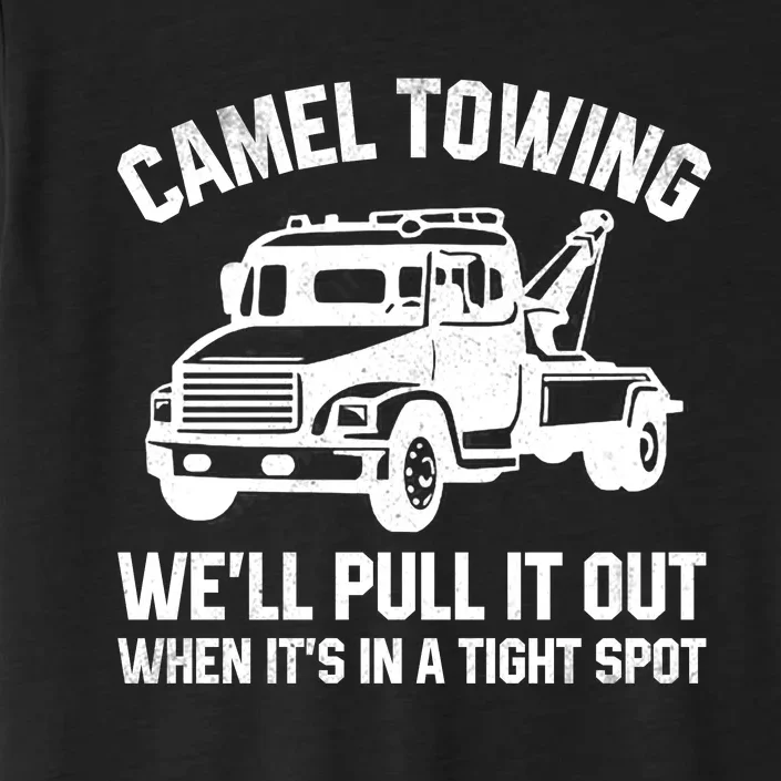 Camel Towing WeLl Pull It Out When ItS In A Tight Spot ChromaSoft Performance T-Shirt