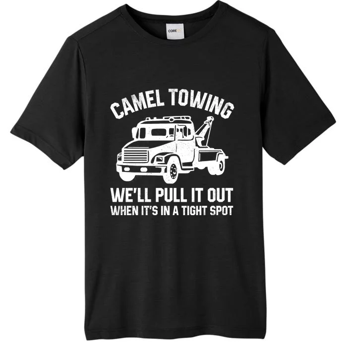 Camel Towing WeLl Pull It Out When ItS In A Tight Spot ChromaSoft Performance T-Shirt