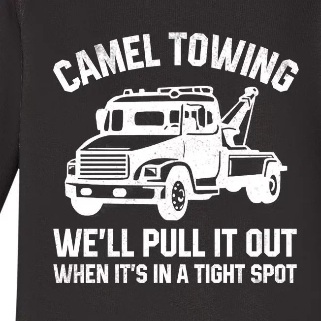 Camel Towing WeLl Pull It Out When ItS In A Tight Spot Baby Long Sleeve Bodysuit