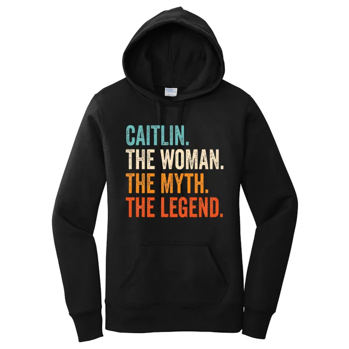 Caitlin The Woman The Myth The Legend First Name Caitlin Women's Pullover Hoodie