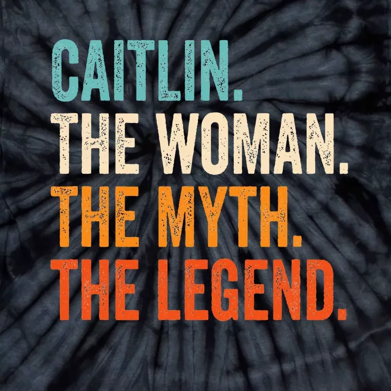 Caitlin The Woman The Myth The Legend First Name Caitlin Tie-Dye T-Shirt