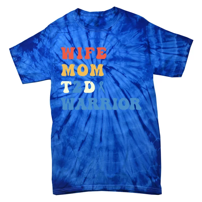 Cool T2d Warrior Type 2 Diabetes Mom Wife Diabetes Awareness Gift Tie-Dye T-Shirt