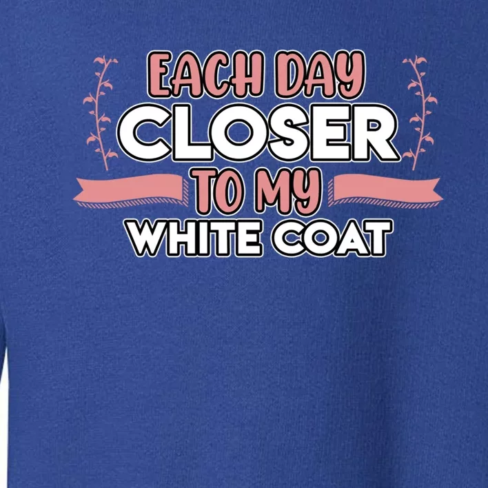 Closer To White Coat Medical School Students Doctor Graphic Gift Toddler Sweatshirt