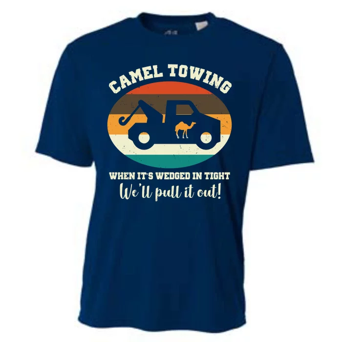 Camel Towing When It's Wedged In Tight We'll Pull It Out Cooling Performance Crew T-Shirt