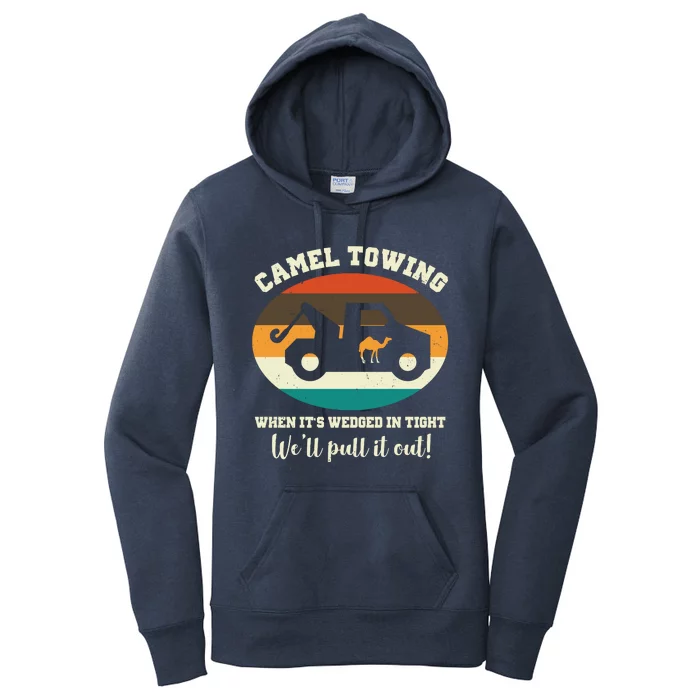 Camel Towing When It's Wedged In Tight We'll Pull It Out Women's Pullover Hoodie