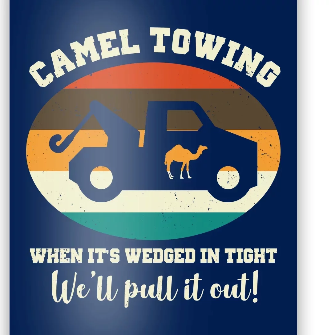 Camel Towing When It's Wedged In Tight We'll Pull It Out Poster