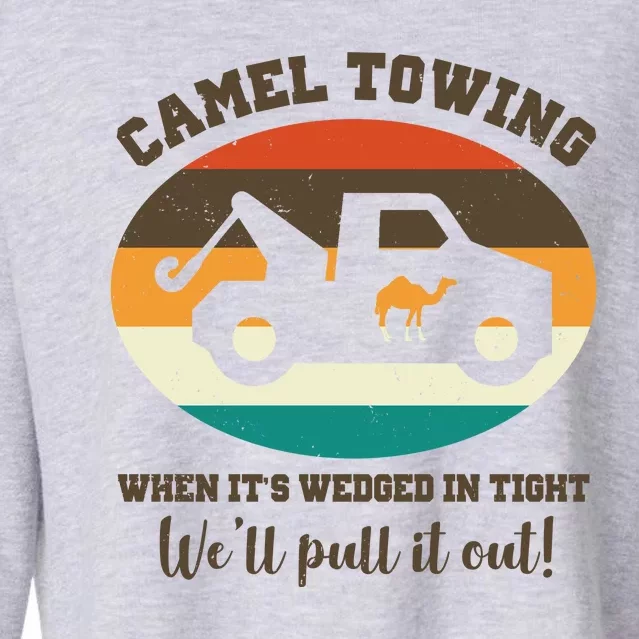 Camel Towing When It's Wedged In Tight We'll Pull It Out Cropped Pullover Crew