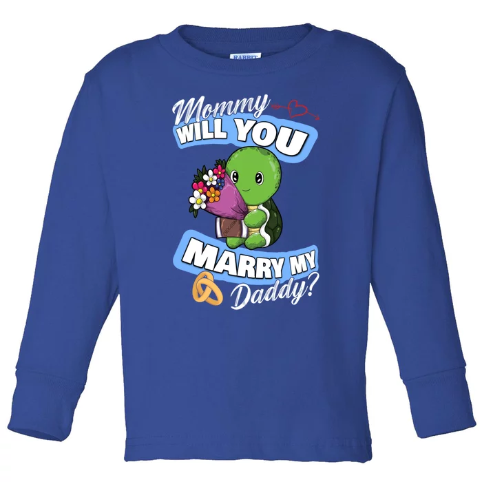 Cute Turtle Wedding Offer Mommy Will You Marry My Daddy Cool Gift Toddler Long Sleeve Shirt