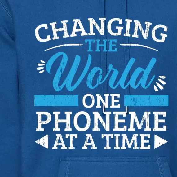 Changing The World One Phoneme At A Time Dyslexia Awareness Meaningful Gift Premium Hoodie