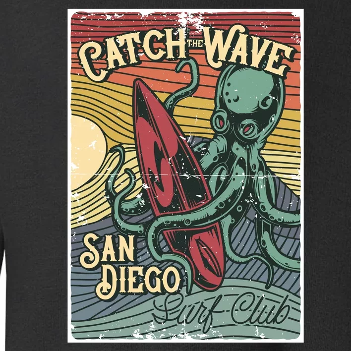 Catch The Wave San Diego Toddler Sweatshirt