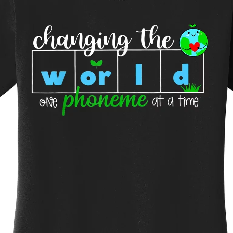 Changing The World One Phoneme At A Time Teacher Women's T-Shirt