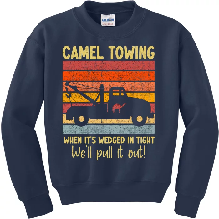 Camel Towing When It's Wedged In Tight Funny Kids Sweatshirt