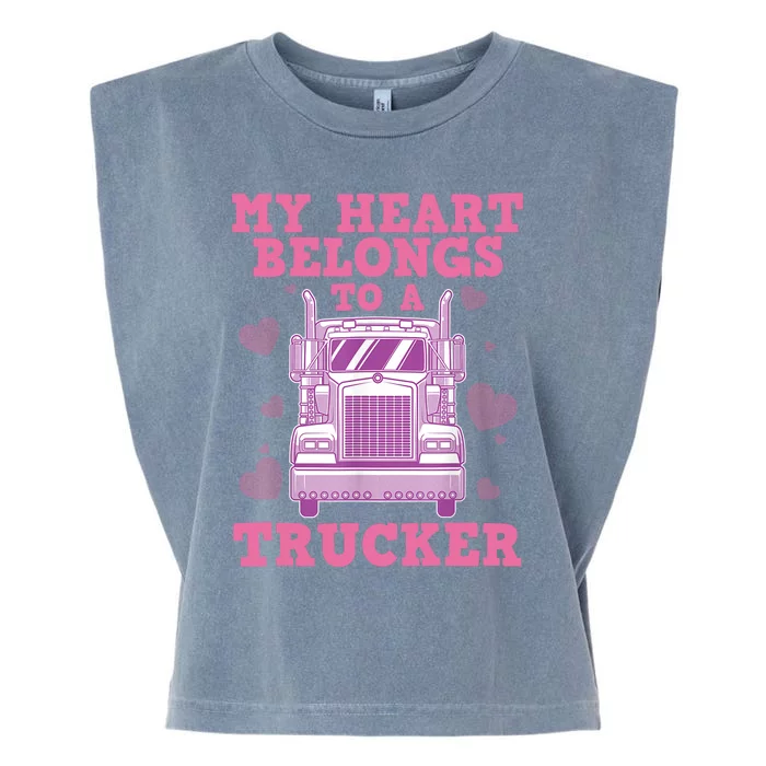 Cool Truckers Wife Gift For Wo Funny Truck Driver Girl Garment-Dyed Women's Muscle Tee