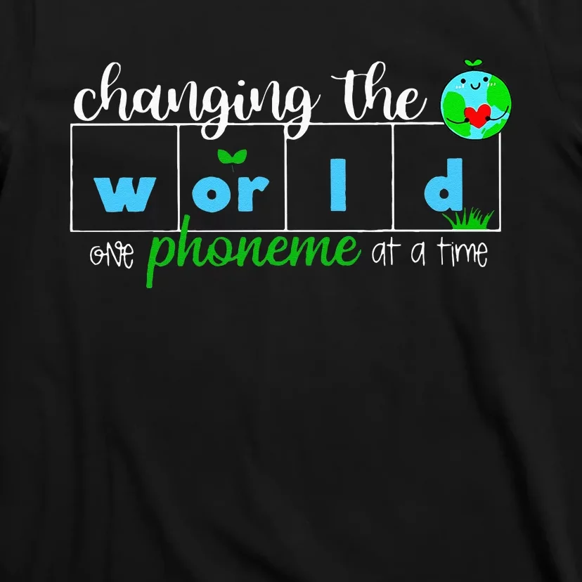 Changing The World One Phoneme At A Time Teacher T-Shirt