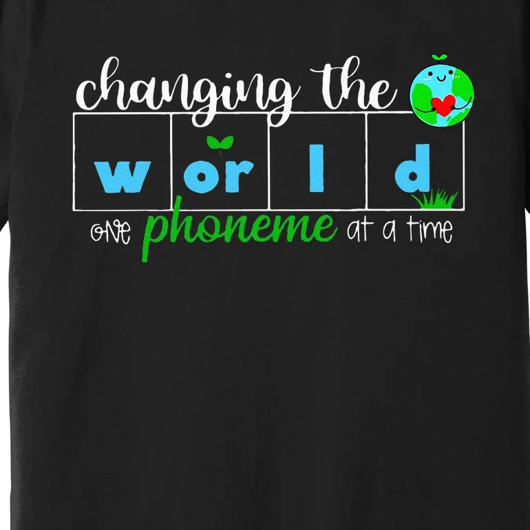 Changing The World One Phoneme At A Time Teacher Premium T-Shirt