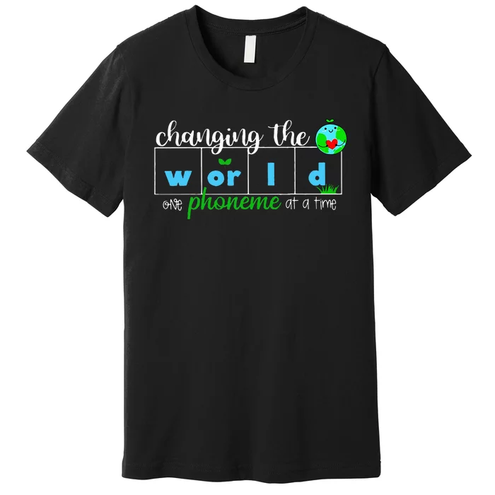 Changing The World One Phoneme At A Time Teacher Premium T-Shirt