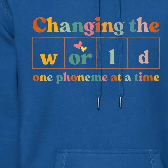 Changing The World One Phoneme At A Time Dyslexia Teacher Premium Hoodie