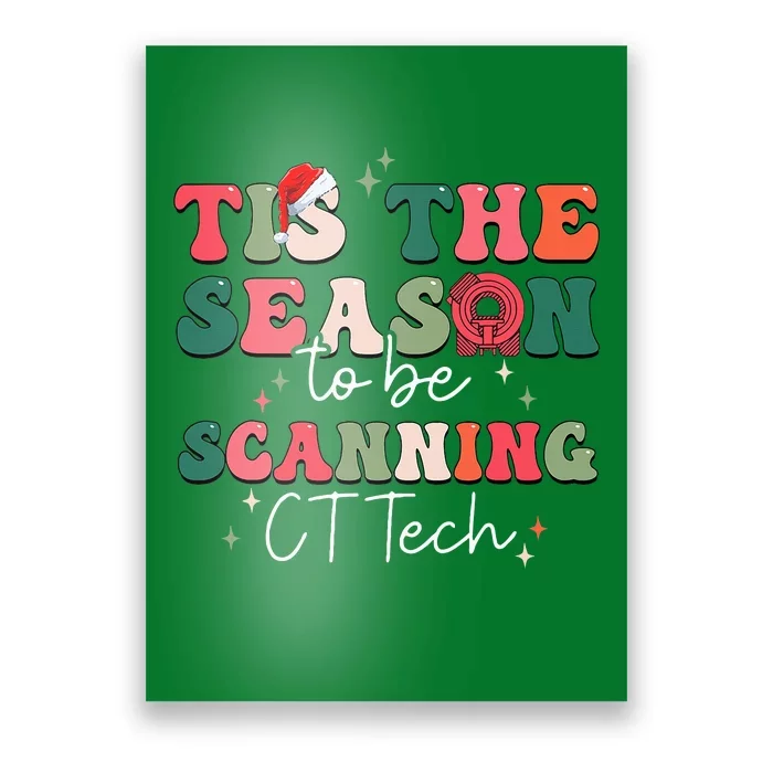 CT Technologist Xmas Tis The Season To Be Scanning CT Tech Poster