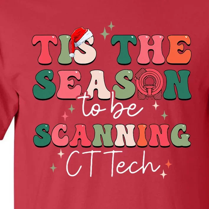 CT Technologist Xmas Tis The Season To Be Scanning CT Tech Tall T-Shirt