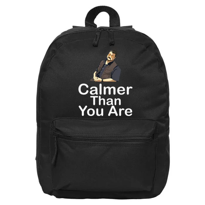 Calmer Than You Are 16 in Basic Backpack