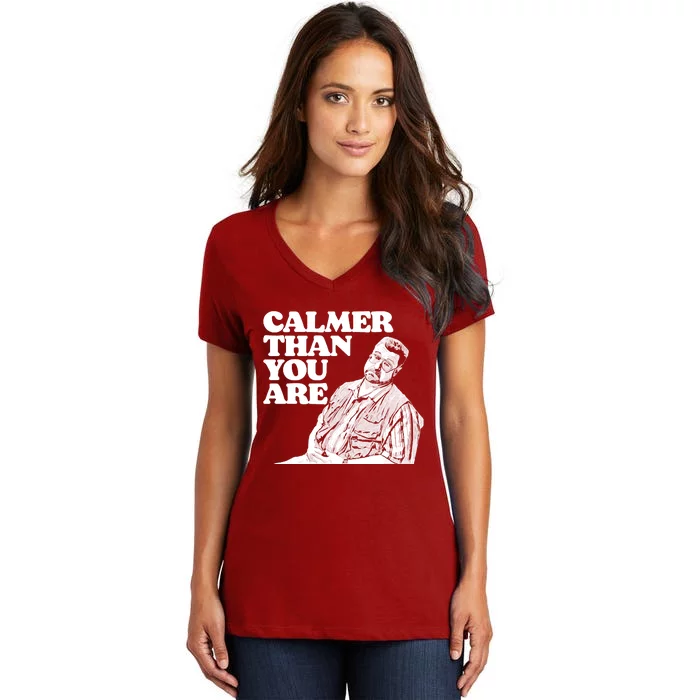 Calmer Than You Are Funny Walter Sobchak Big Lebowski Women's V-Neck T-Shirt