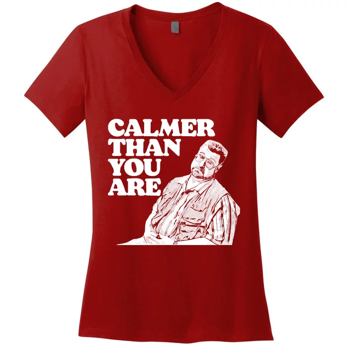 Calmer Than You Are Funny Walter Sobchak Big Lebowski Women's V-Neck T-Shirt