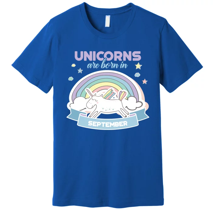 Cute Unicorns Are Born In September Meaningful Gift Premium T-Shirt