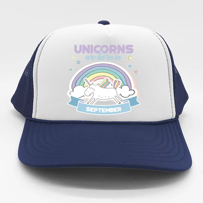 Cute Unicorns Are Born In September Meaningful Gift Trucker Hat