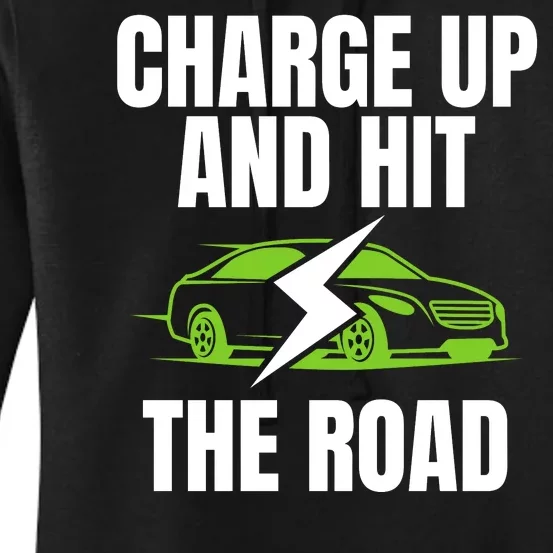 Charge Up And Hit The Road Funny Electric Vehicle 100% Electric Cool EV Women's Pullover Hoodie