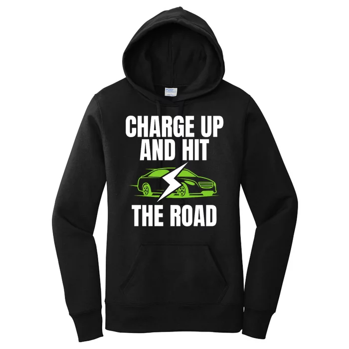 Charge Up And Hit The Road Funny Electric Vehicle 100% Electric Cool EV Women's Pullover Hoodie