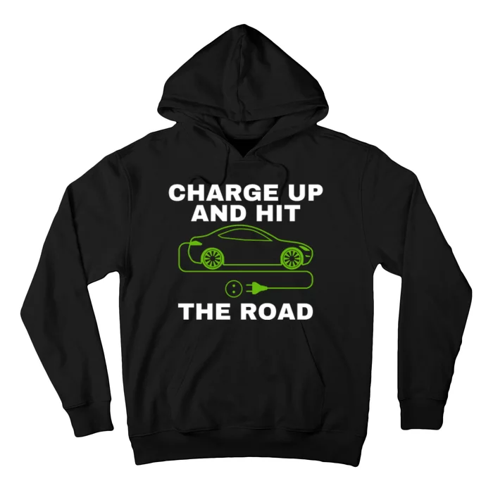 Charge Up And Hit The Road 100% Electric Funny Electric Vehicle Cool EV Hoodie