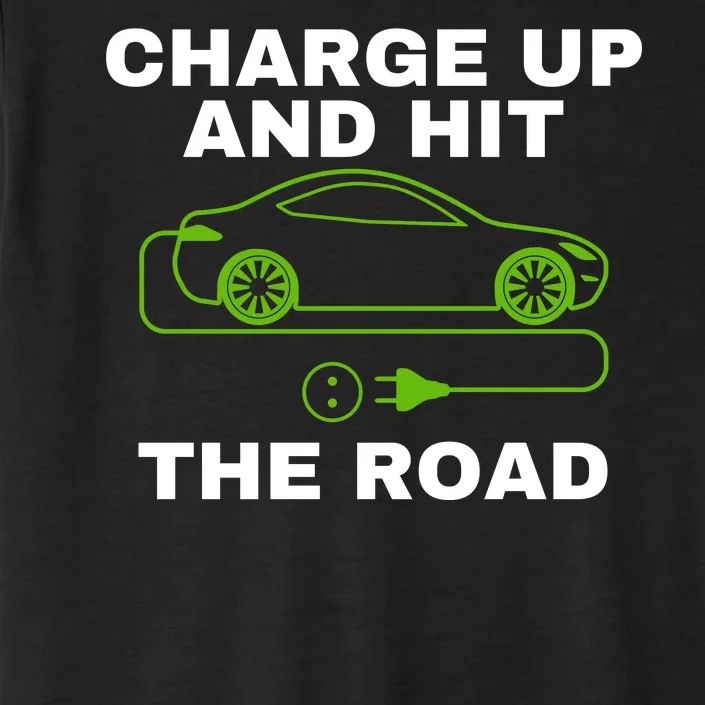 Charge Up And Hit The Road 100% Electric Funny Electric Vehicle Cool EV ChromaSoft Performance T-Shirt