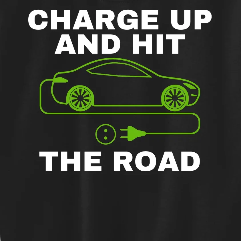 Charge Up And Hit The Road 100% Electric Funny Electric Vehicle Cool EV Kids Sweatshirt