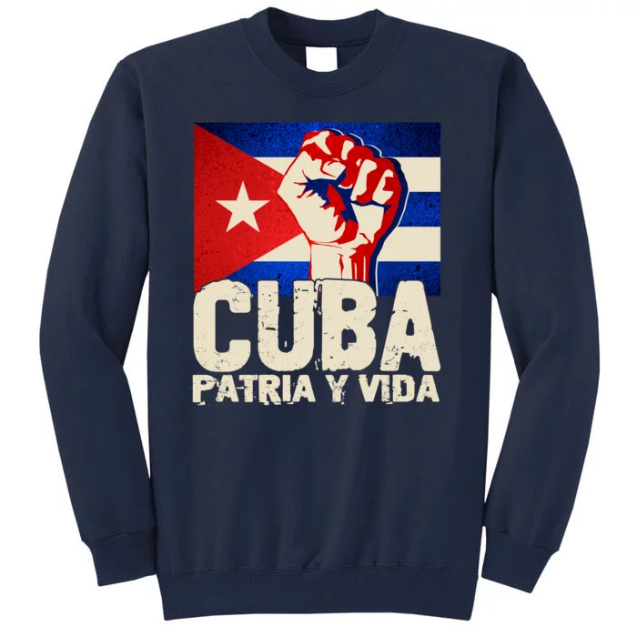 Cuba Patria Y Vida Cuban Flag Protest Fist Tall Sweatshirt